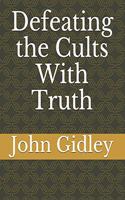 Defeating the Cults With Truth