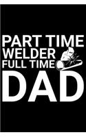 Part Time Welder Full Time Dad