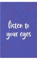 Listen to Your Eyes