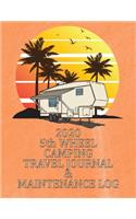 2020 5th WHEEL CAMPING TRAVEL JOURNAL & MAINTENANCE LOG