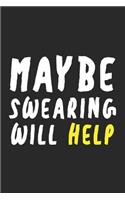 Maybe swearing will help Notebook, funny journal gift for colleague. blank lined notebook 6x9