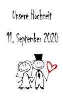 Unsere Hochzeit - 11. September 2020: Hochzeitsplaner, Weddingplaner, Hochzeitscheckliste, Jahrestag, Hochzeitsdatum - Individuelles Geschenk für Braut, Trauzeugen, Trauzeugin und Brautp