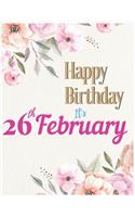 Happy Birthday 26th February Notebook Journal: Creative And Funny Unicorn Journal Notebook to Teach Children to Practice Gratitude and Mindfulness For Kids