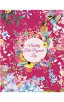 Monthly Bill Payment Log: Art Flowers Garden, Bill Pay Planner, Bill Pay Checklist Large Print 8.5" x 11" Financial Money Planning, Monthly Bill Payment Planner, Bill Repayme