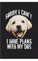 Sorry I Can't I Have Plans With My Dog: 6 x 9 inch dog journal, labrador retriever notebook, graph paper, 200 pages