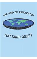 Wir Sind Die Erwachten Flat Earth Society: Notizbuch - Journal - Tagebuch -110 Linierte Seiten