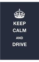 Keep Calm and Drive: Blank Ruled Lined Composition Notebook