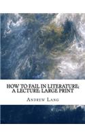 How to Fail in Literature; a lecture