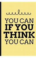 You Can If You Think You Can: Blank Lined Journal - Affirmation Journal For Women