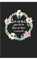 Let All That You Do Be Done in Love