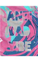 Anti Bad Vibe