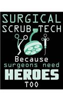 Surgical Scrub Tech Because Surgeons Need Heroes Too
