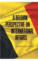 Belgian Perspective on International Affairs