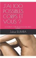 J'Ai 100 Possibles Corps Et Vous ?