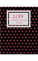 2019 Weekly and Monthly Planner: Black and Pink Polka Dots Organizer -To Do -Calendar in Review/Monthly Calendar with U.S. Holidays