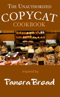 The Unauthorized Panera Bread Copycat Cookbook