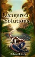 Dangerous Solutions