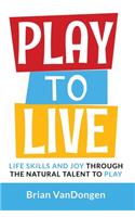 Play to Live