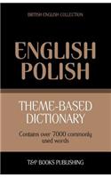 Theme-based dictionary British English-Polish - 7000 words