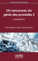 Un renouveau du genie des procedes 3: Prospective