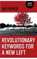 Revolutionary Keywords for a New Left