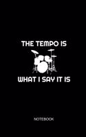 The Tempo Is What I Say It Is Notebook