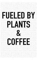 Fueled by Plants and Coffee