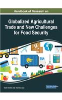 Handbook of Research on Globalized Agricultural Trade and New Challenges for Food Security