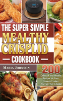 Super Simple Mealthy Crisplid cookbook