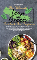 The Ultimate Lean And Green Cookbook For Beginners: Proven Strategies On A Complete Lean And Green Diet Book With Effortless Lean And Green Recipes To Lose Weight By Harnessing The Power Of "Fuelings 