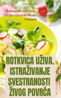 Rotkvica Uziva. Istrazivanje Svestranosti Zivog PovrĆa