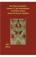 The Tales of Chekhov Volume 11 the Schoolmaster and Other Stories