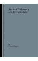 Ancient Philosophy and Everyday Life