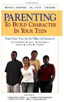 Parenting to Build Character in Your Teen