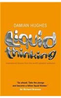 Liquid Thinking: Inspirational Lessons from the World's Great Achievers(English)