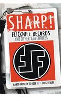 Sharp! Flicknife Records and Other Adventures