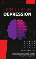 Overcome Depression: 2 Books in 1. The Ultimate Collection of Books to Rewire Your Brain: Borderline Personality Disorder, Manage Personality Disorder