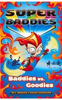 Baddies vs. Goodies