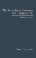 Australian Achievement and its Opponents