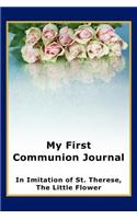 My First Communion Journal in Imitation of St. Therese, the Little Flower