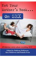Not Your Mother's Book on Sex