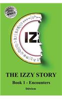 Iz the Izzy Story - Book 1 Encounters