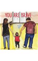You Are Brave