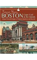 Forever Yours, Boston, Cape Cod and the Islands: Antique Postcard Images of Historic Beantown and Beyond