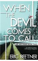 When the Devil Comes to Call: (2 Lars and Shaine Crime Novel)