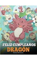 ¡Feliz Cumpleaños, Dragón!: (Happy Birthday, Dragon!) Un adorable y divertido cuento infantil para enseñar a los niños a celebrar los cumpleaños.(6 My Dragon Books Español)