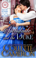 Debutante and the Duke: A Sensual Marriage of Convenience Regency Historical Romance Adventure