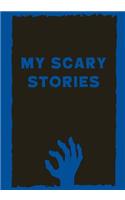 My Scary Stories: Write Your Own Spooky Halloween Stories, 100 Lined Pages, Boo Blue(Campfire Tales)