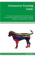 Swissneese Training Guide Swissneese Training Book Features: Swissneese Housetraining, Obedience Training, Agility Training, Behavioral Training, Tricks and More