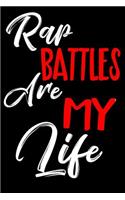 Rap Battles Are My Life: Blank Lined Notebook Journals
